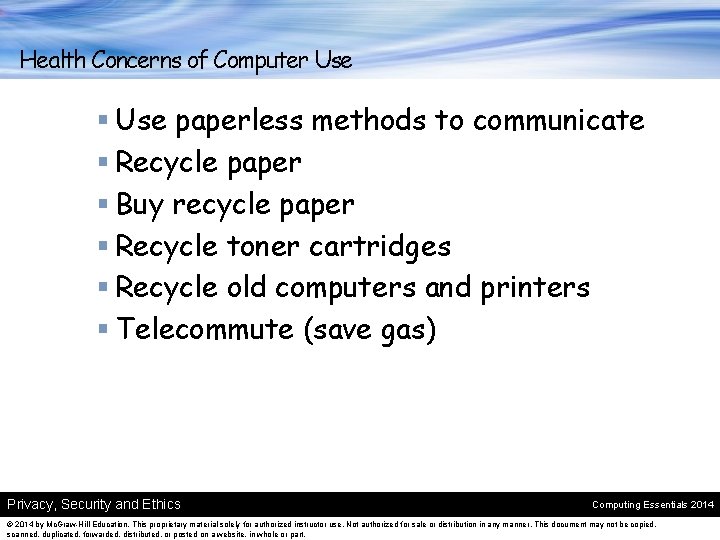 Health Concerns of Computer Use § Use paperless methods to communicate § Recycle paper