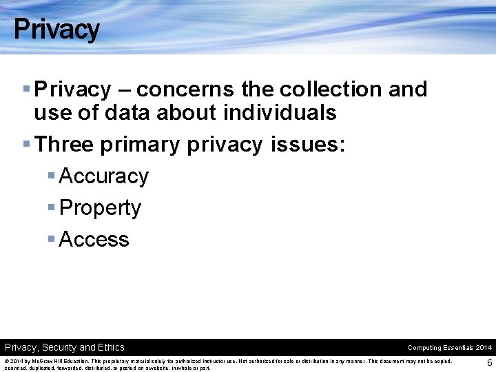 Privacy § Privacy – concerns the collection and use of data about individuals §
