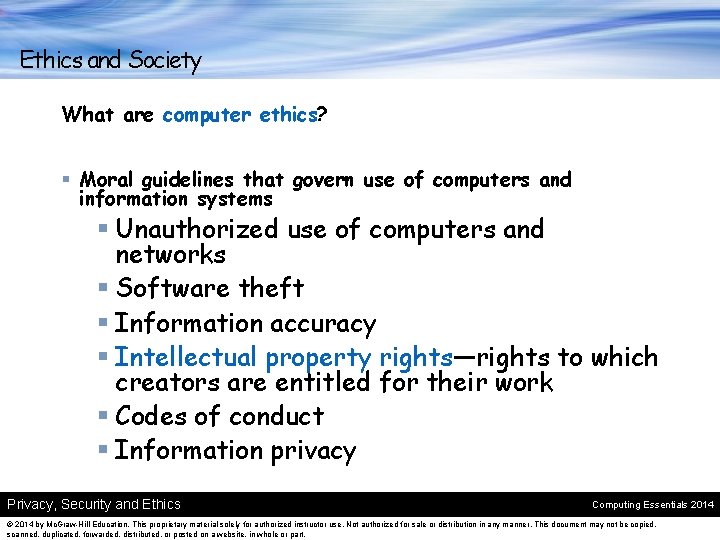 Ethics and Society What are computer ethics? § Moral guidelines that govern use of