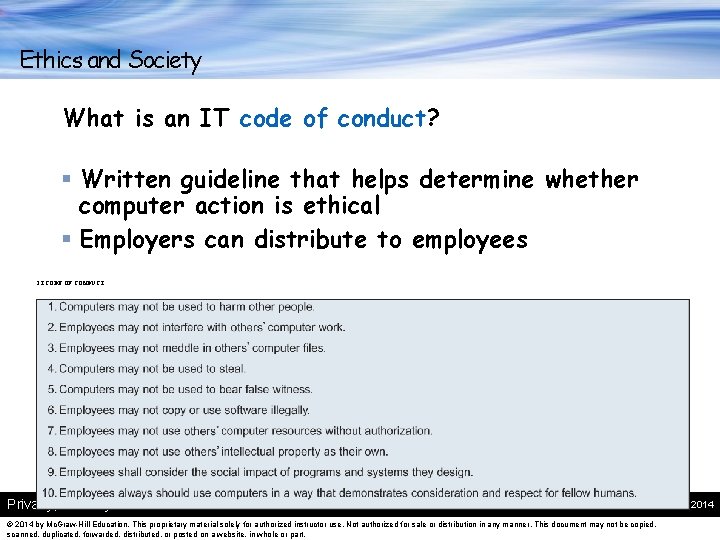 Ethics and Society What is an IT code of conduct? § Written guideline that