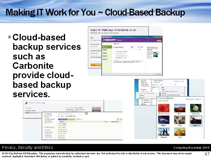 Making IT Work for You ~ Cloud-Based Backup § Cloud-based backup services such as