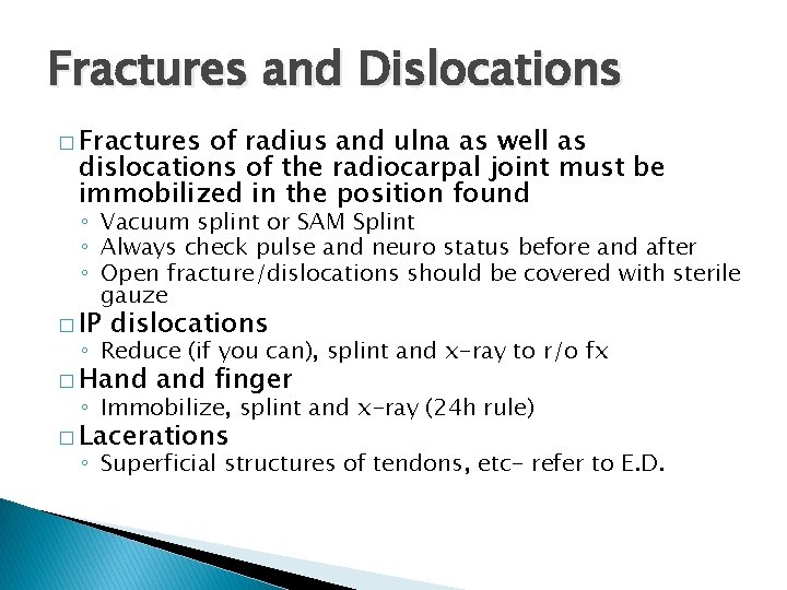 Fractures and Dislocations � Fractures of radius and ulna as well as dislocations of