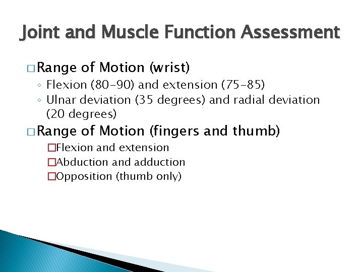 Joint and Muscle Function Assessment � Range of Motion (wrist) � Range of Motion