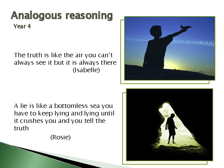 Analogous reasoning Year 4 The truth is like the air you can’t always see