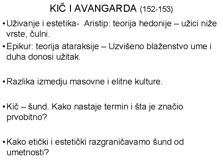 KIČ I AVANGARDA (152 -153) • Uživanje i estetika- Aristip: teorija hedonije – užici