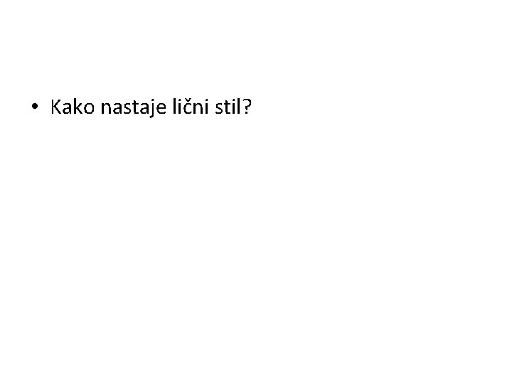  • Kako nastaje lični stil? 