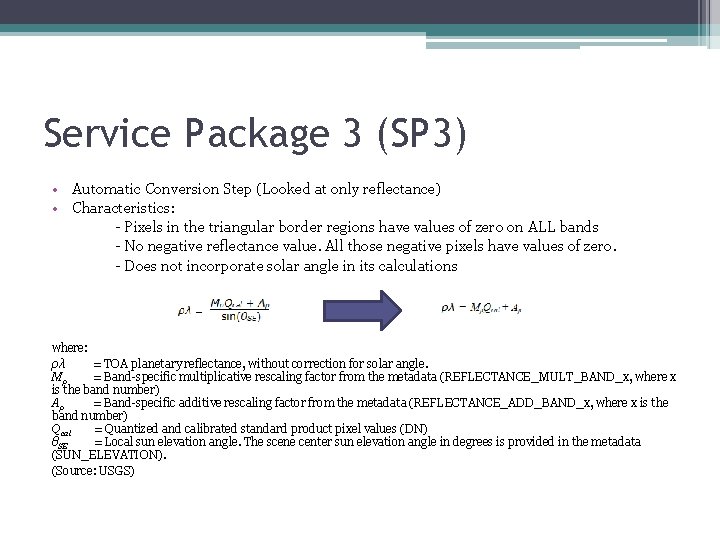 Service Package 3 (SP 3) • Automatic Conversion Step (Looked at only reflectance) •