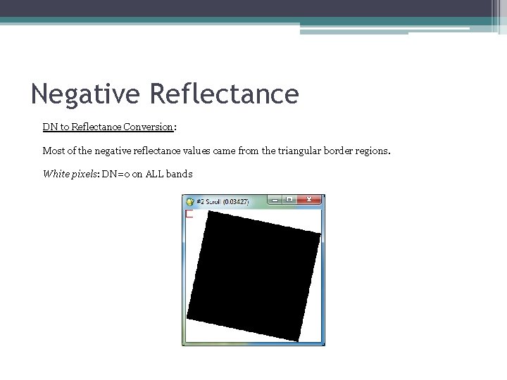 Negative Reflectance DN to Reflectance Conversion: Most of the negative reflectance values came from