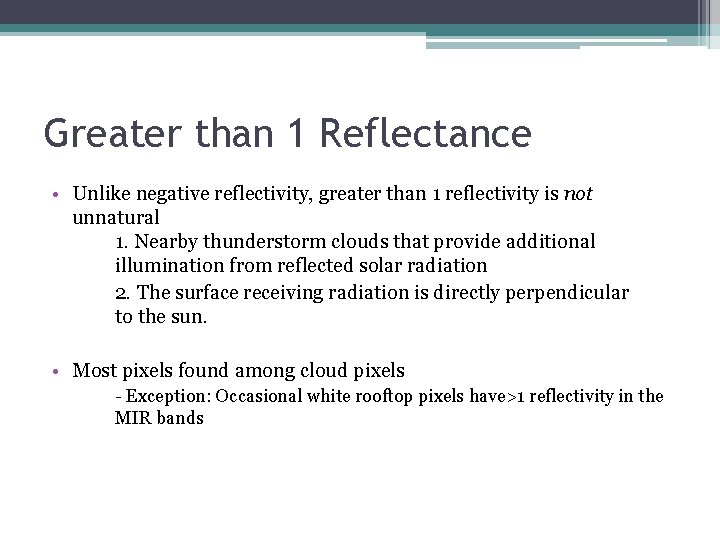 Greater than 1 Reflectance • Unlike negative reflectivity, greater than 1 reflectivity is not