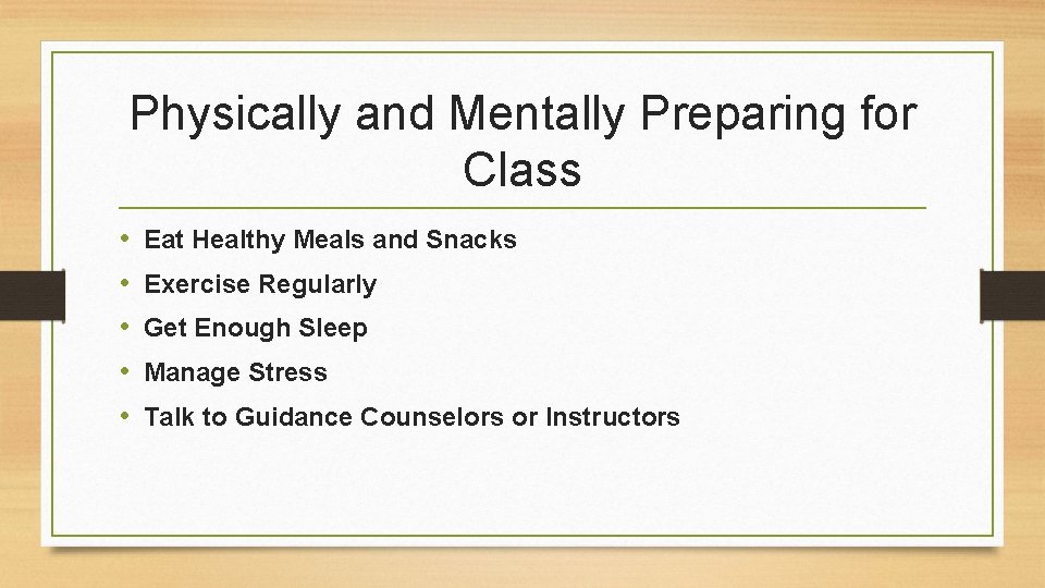 Physically and Mentally Preparing for Class • • • Eat Healthy Meals and Snacks