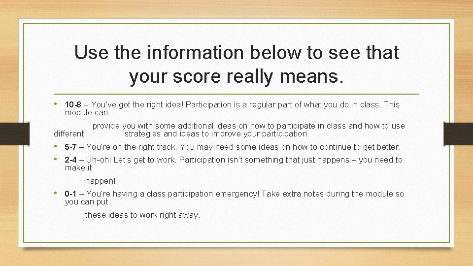 Use the information below to see that your score really means. • 10 -8