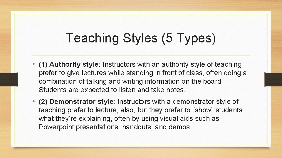 Teaching Styles (5 Types) • (1) Authority style: Instructors with an authority style of