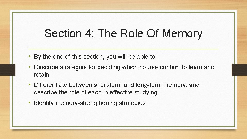 Section 4: The Role Of Memory • By the end of this section, you