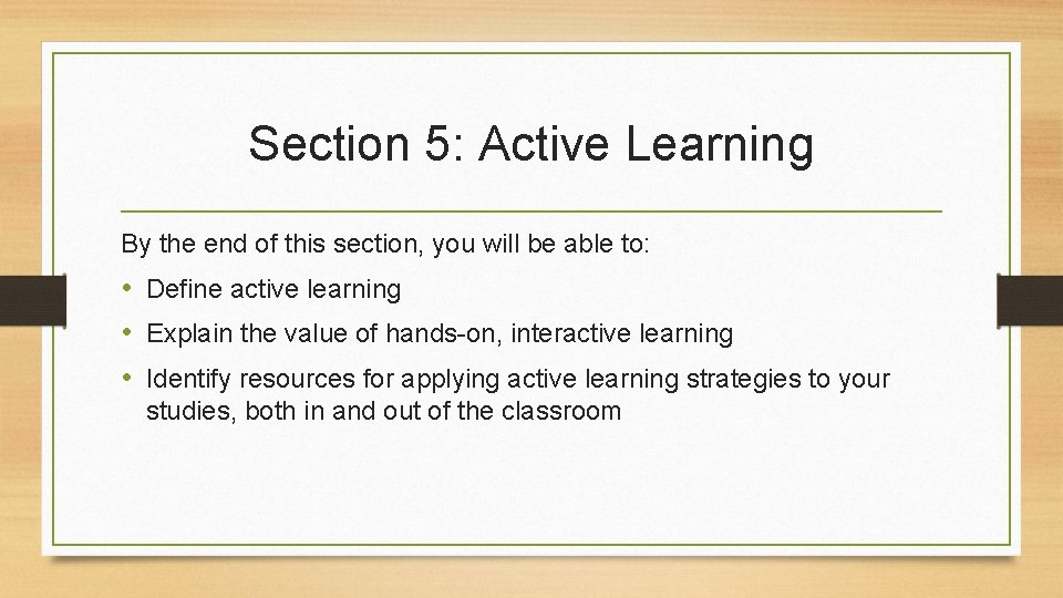 Section 5: Active Learning By the end of this section, you will be able