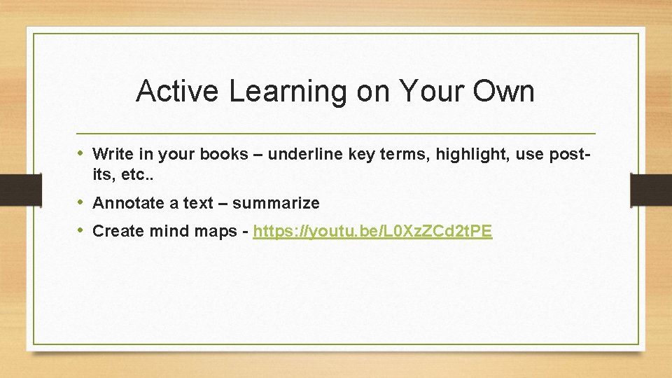 Active Learning on Your Own • Write in your books – underline key terms,