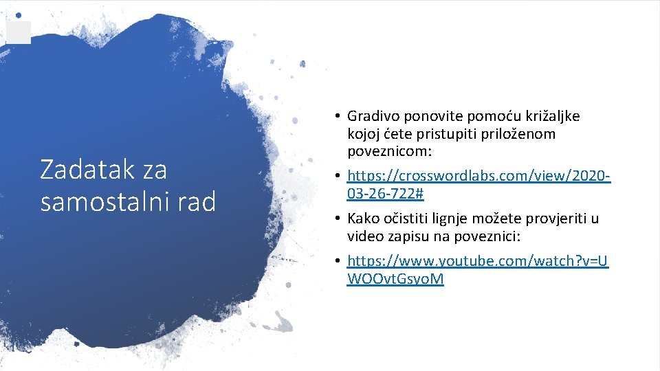 Zadatak za samostalni rad • Gradivo ponovite pomoću križaljke kojoj ćete pristupiti priloženom poveznicom: