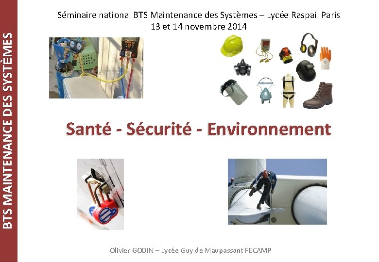 BTS MAINTENANCE DES SYSTÈMES Séminaire national BTS Maintenance des Systèmes – Lycée Raspail Paris