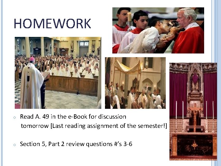 HOMEWORK o Read A. 49 in the e-Book for discussion tomorrow [Last reading assignment