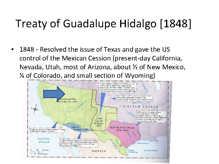 Treaty of Guadalupe Hidalgo [1848] • 1848 - Resolved the issue of Texas and