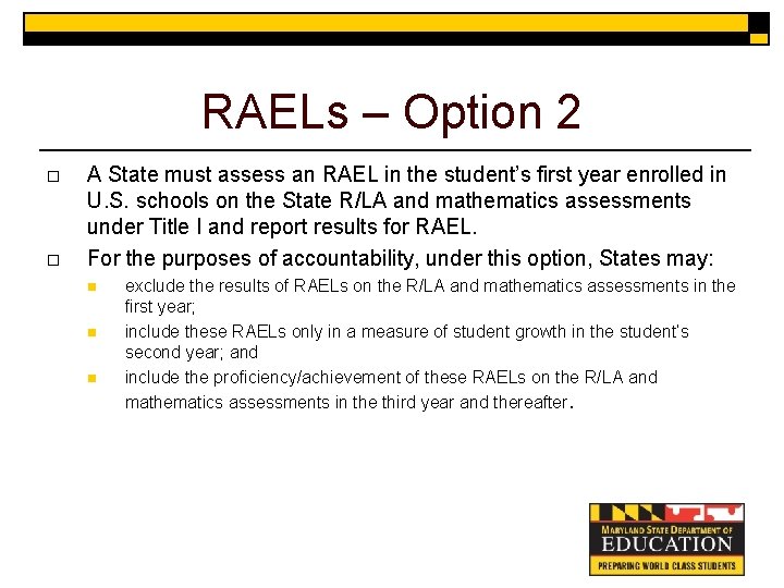 RAELs – Option 2 o o A State must assess an RAEL in the