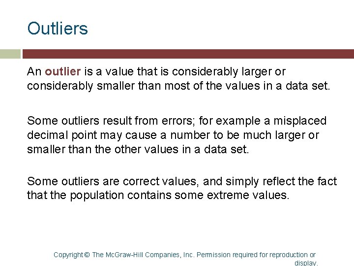 Outliers An outlier is a value that is considerably larger or considerably smaller than Outliers An outlier is a value that is considerably larger or considerably smaller than