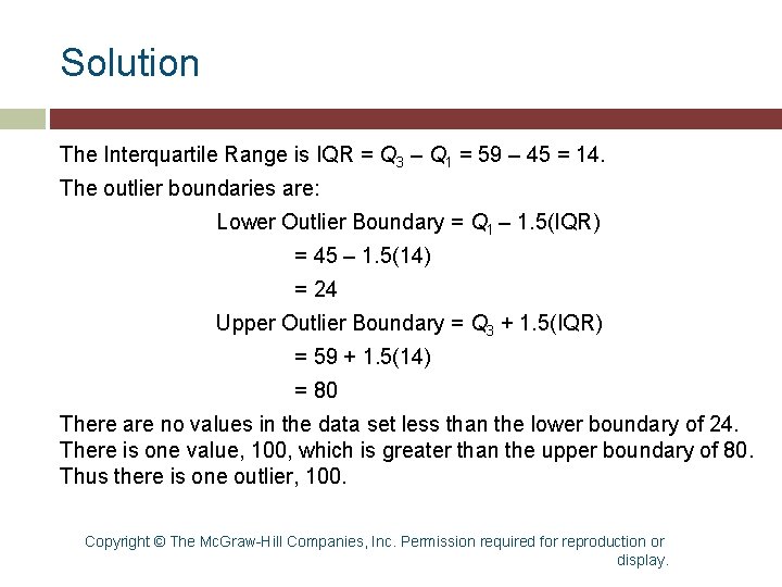 Solution The Interquartile Range is IQR = Q 3 – Q 1 = 59 Solution The Interquartile Range is IQR = Q 3 – Q 1 = 59