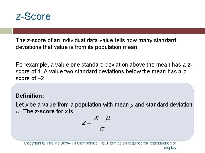 z-Score The z-score of an individual data value tells how many standard deviations that z-Score The z-score of an individual data value tells how many standard deviations that