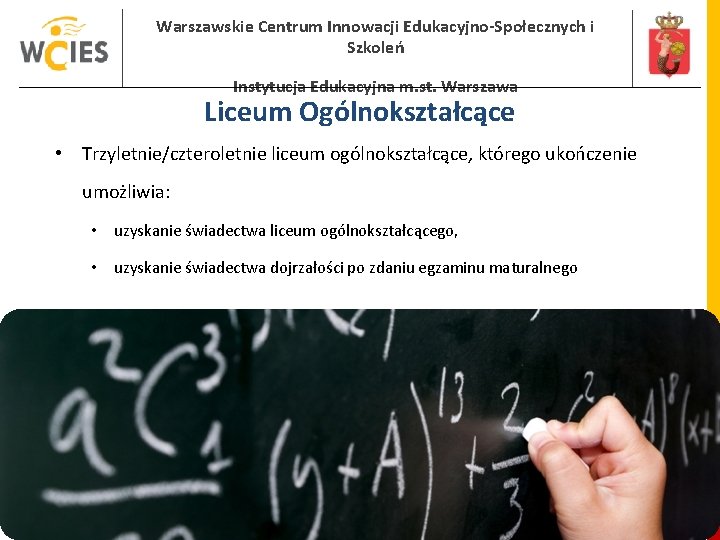 Warszawskie Centrum Innowacji Edukacyjno-Społecznych i Szkoleń Instytucja Edukacyjna m. st. Warszawa Liceum Ogólnokształcące •