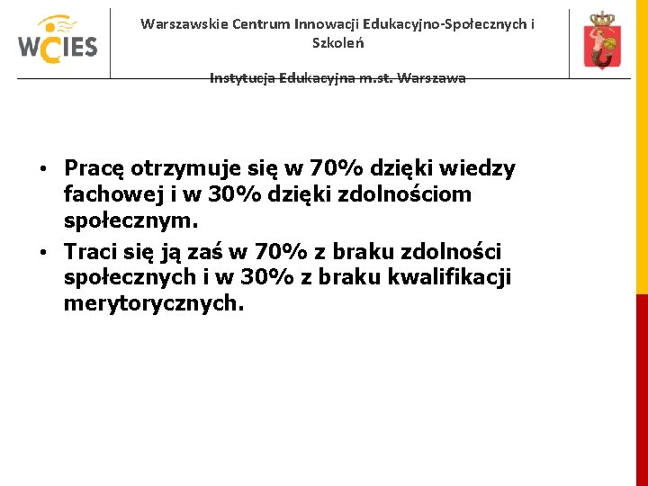 Warszawskie Centrum Innowacji Edukacyjno-Społecznych i Szkoleń Instytucja Edukacyjna m. st. Warszawa • Pracę otrzymuje