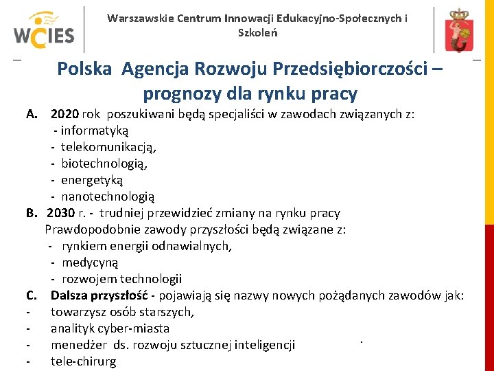 Warszawskie Centrum Innowacji Edukacyjno-Społecznych i Szkoleń Instytucja Edukacyjna m. st. Warszawa Polska Agencja Rozwoju