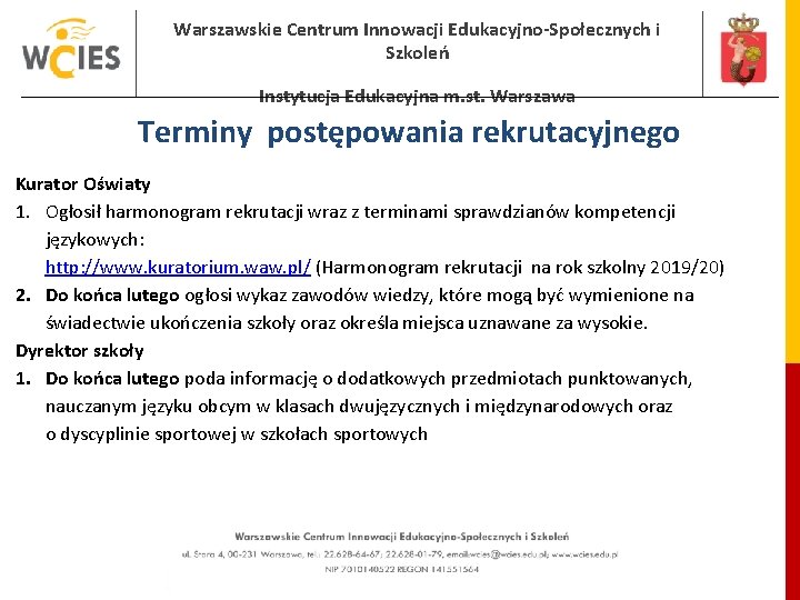 Warszawskie Centrum Innowacji Edukacyjno-Społecznych i Szkoleń Instytucja Edukacyjna m. st. Warszawa Terminy postępowania rekrutacyjnego