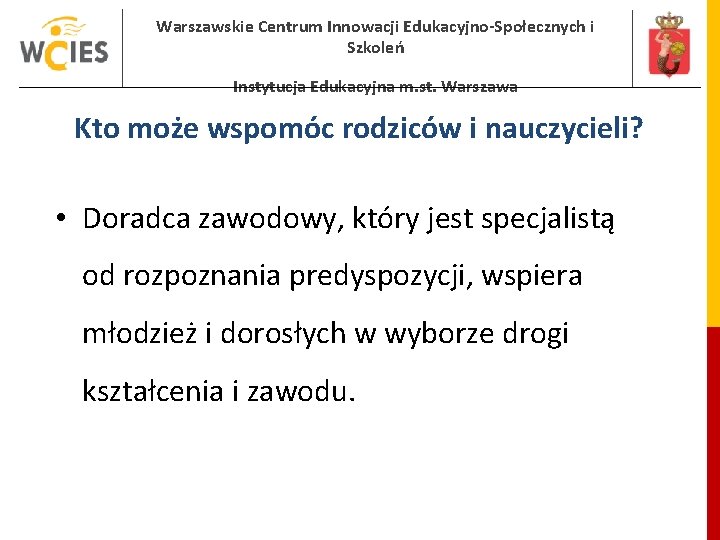 Warszawskie Centrum Innowacji Edukacyjno-Społecznych i Szkoleń Instytucja Edukacyjna m. st. Warszawa Kto może wspomóc