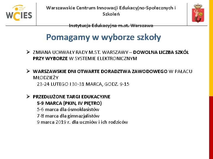 Warszawskie Centrum Innowacji Edukacyjno-Społecznych i Szkoleń Instytucja Edukacyjna m. st. Warszawa Pomagamy w wyborze