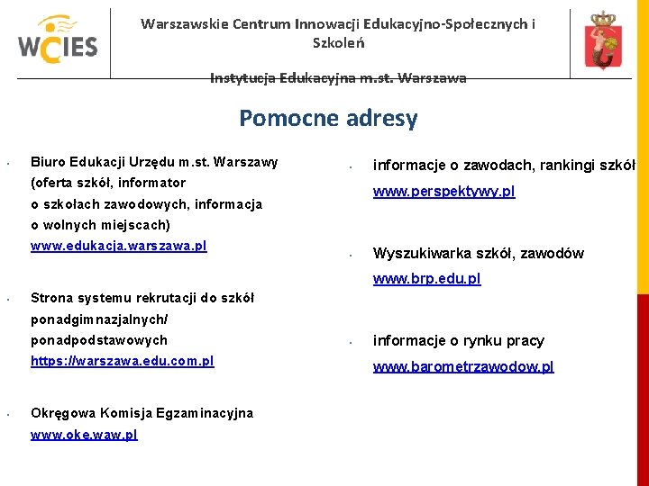 Warszawskie Centrum Innowacji Edukacyjno-Społecznych i Szkoleń Instytucja Edukacyjna m. st. Warszawa Pomocne adresy •