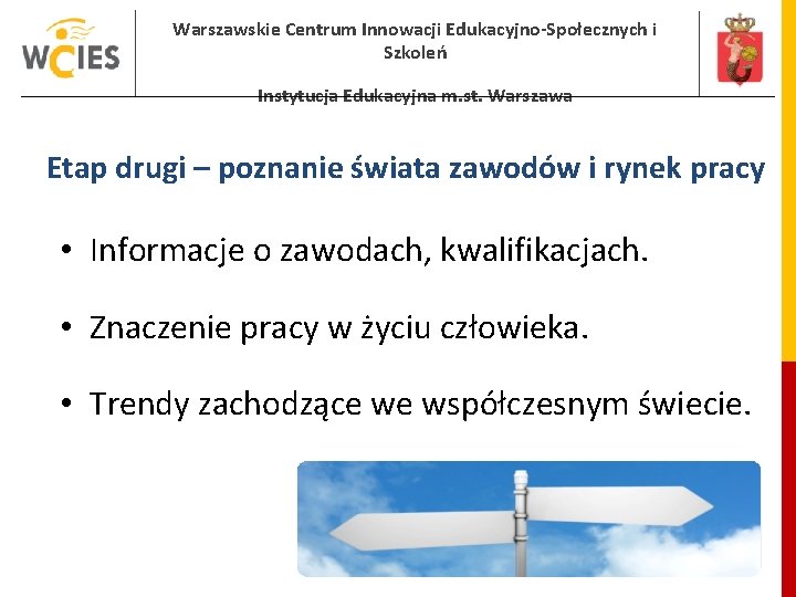 Warszawskie Centrum Innowacji Edukacyjno-Społecznych i Szkoleń Instytucja Edukacyjna m. st. Warszawa Etap drugi –