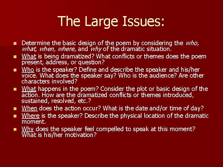 The Large Issues: n n n n Determine the basic design of the poem