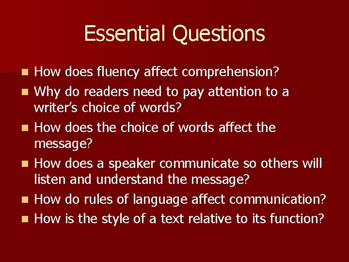 Essential Questions n n n How does fluency affect comprehension? Why do readers need