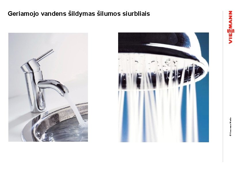 © Viessmann Werke Geriamojo vandens šildymas šilumos siurbliais © Viessmann Werke Geriamojo vandens šildymas šilumos siurbliais
