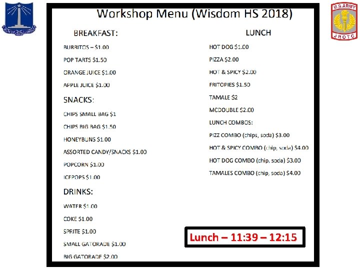 Lunch – 11: 39 – 12: 15 