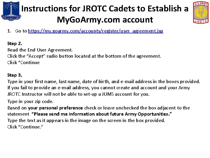Instructions for JROTC Cadets to Establish a My. Go. Army. com account 1. Go