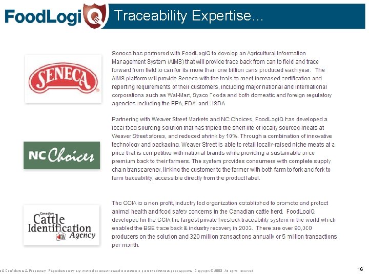 Traceability Expertise… gi. Q Confidential & Proprietary. Reproduction by any method or unauthorized circulation