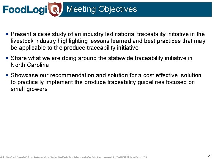 Meeting Objectives § Present a case study of an industry led national traceability initiative