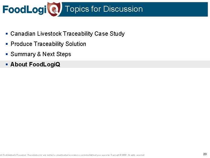 Topics for Discussion § Canadian Livestock Traceability Case Study § Produce Traceability Solution §