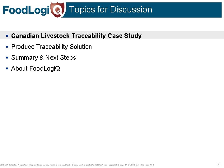 Topics for Discussion § Canadian Livestock Traceability Case Study § Produce Traceability Solution §