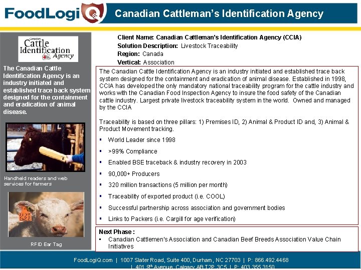 Canadian Cattleman’s Identification Agency The Canadian Cattle Identification Agency is an industry initiated and