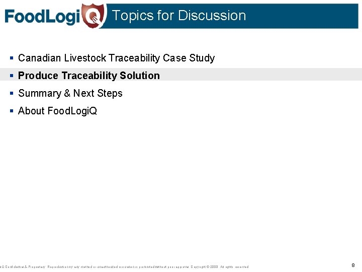 Topics for Discussion § Canadian Livestock Traceability Case Study § Produce Traceability Solution §