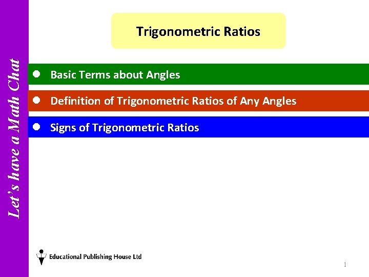 Let’s have a Math Chat Trigonometric Ratios l Basic Terms about Angles l Definition Let’s have a Math Chat Trigonometric Ratios l Basic Terms about Angles l Definition
