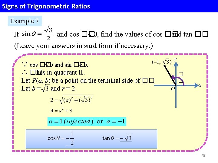 Signs of Trigonometric Ratios Example 7 If and cos �� < 0, find Signs of Trigonometric Ratios Example 7 If and cos �� < 0, find