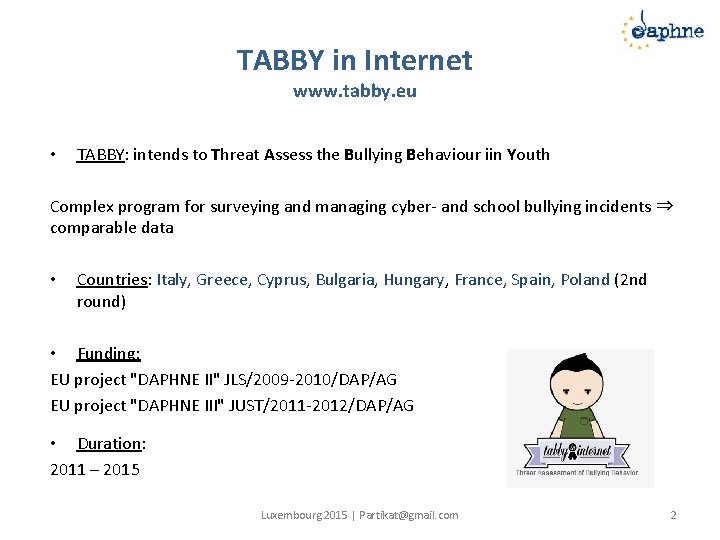 TABBY in Internet www. tabby. eu • TABBY: intends to Threat Assess the Bullying