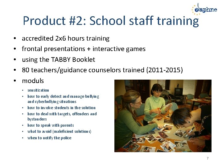 Product #2: School staff training • • • accredited 2 x 6 hours training